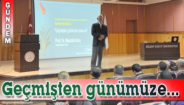 PROF. DR. MUSTAFA KARA İLE GEÇMİŞTEN BUGÜNE BİR TASAVVUF YOLCULUĞU