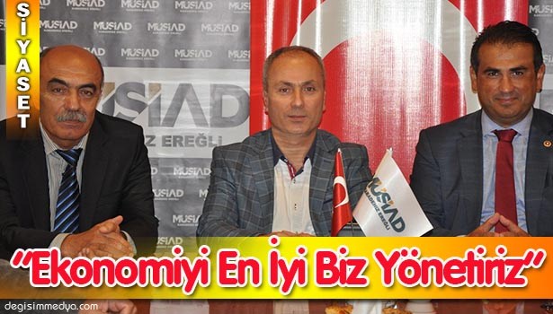 EKONOMİYİ EN İYİ BİZ YÖNETİRİZ"