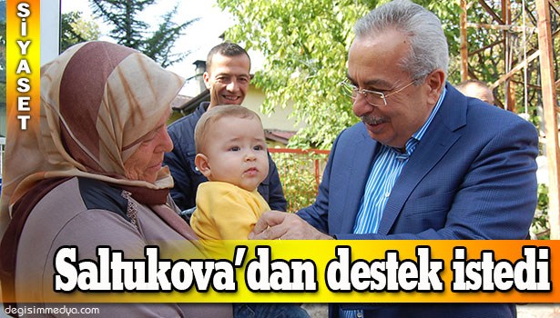 ÇAKAN, SALTUKOVA'DA DESTEK ZİYARETLERİNDE BULUNDU