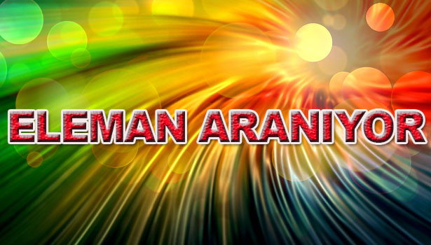 ELEMAN ARANIYOR