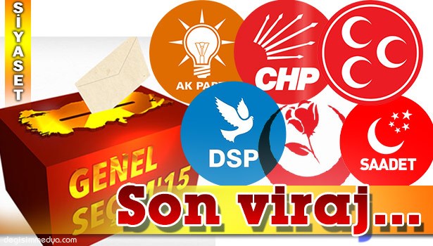 SİYASETTE SON VİRAJ...