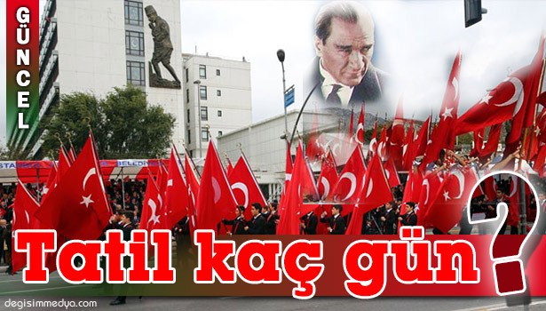 29 EKİM TATİLİ KAÇ GÜN?