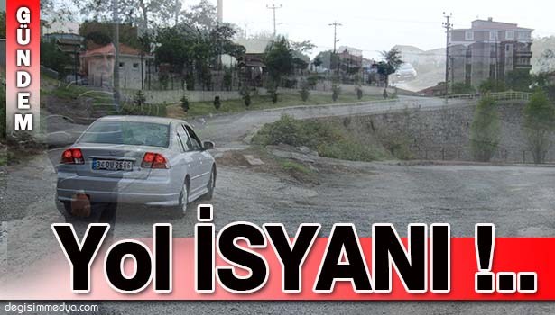 KEPEZ MAHALLESİ HALKININ YOL İSYANI