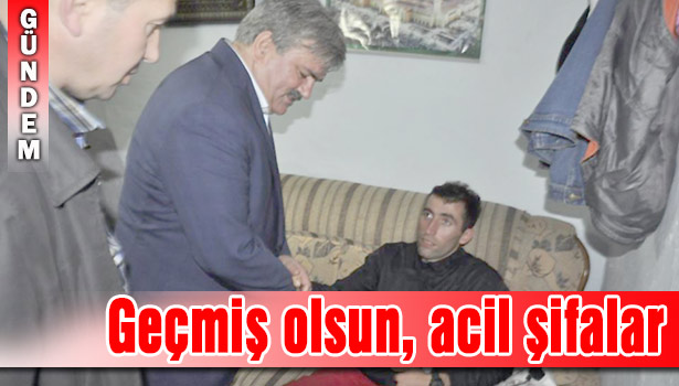 BABA OCAĞINDAKİ GAZİYE ÇATUROĞLU'DAN GEÇMİŞ OLSUN ZİYARETİ