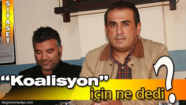 DEMİRTAŞ: "KOALİSYONDAN KORKMAYALIM"