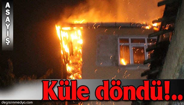 BUZDOLABINDAN ÇIKAN YANGIN EVİ KÜL ETTİ: 1 ÖLÜ, 1 YARALI