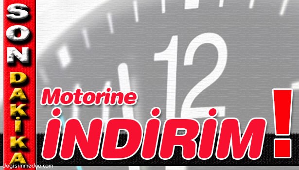 MOTORİNE İNDİRİM YAPILDI