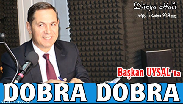 UYSAL: "HEDEFLERİMİZ GERÇEKLEŞİYOR"
