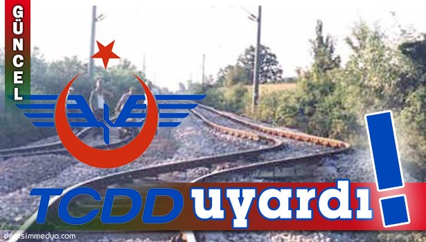 TCCD'DEN VATANDAŞA UYARI
