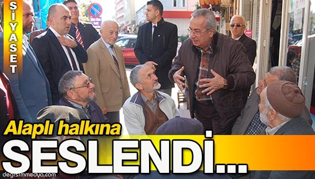 ÇAKAN ALAPLI'DA SEÇİM ÇALIŞMALARINI SÜRDÜRÜYOR