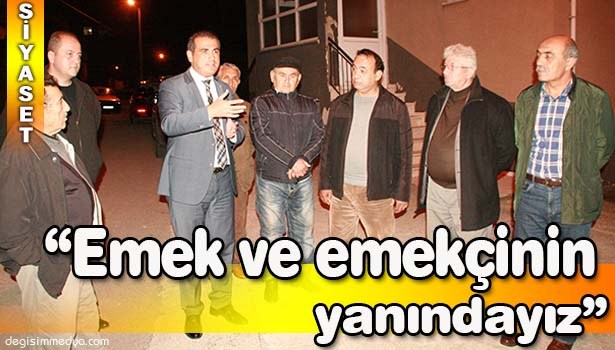 DEMİRTAŞ: "EMEK VE EMEKÇİNİN YANINDA OLACAĞIZ"