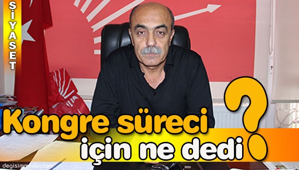 KARTAL: KONGRE SÜRECİ BAŞLADI,TEK LİSTE İÇİN TOPLANTI YAPACAĞIZ