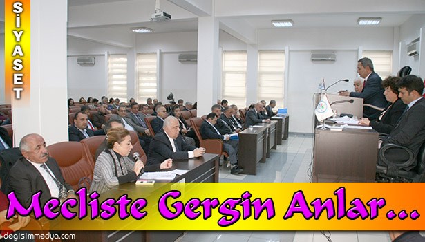 MECLİSTE GERGİN ANLAR...