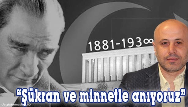 ÇOLAK'IN "10 KASIM" ÖZEL MESAJI