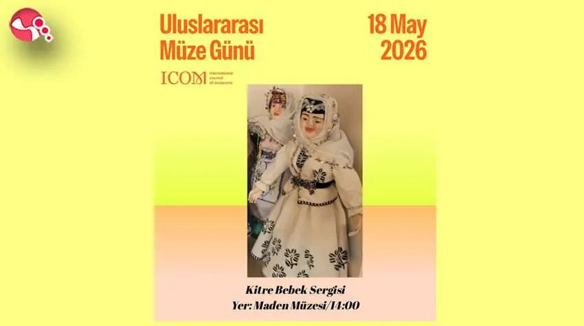 Maden Müzesinde Kitre Bebek sergisi açılıyor