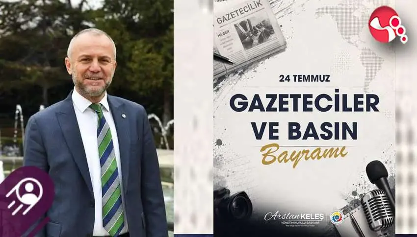Başkan Keleş, 24 Temmuz Gazeteciler ve Basın Bayramı kutlu olsun