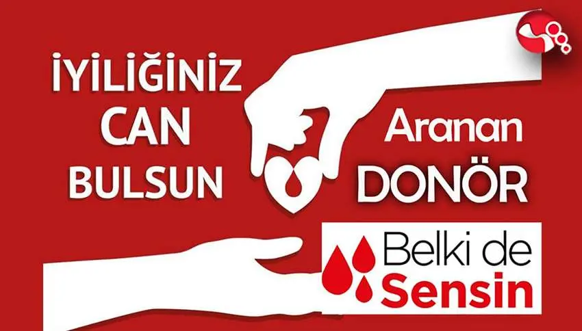 BELKİ DE ARANAN ‘DONÖR SENSİN....