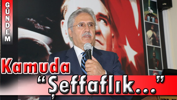 KAMUDA "ŞEFFAFLIK" GİRİŞİMİ BAŞLADI