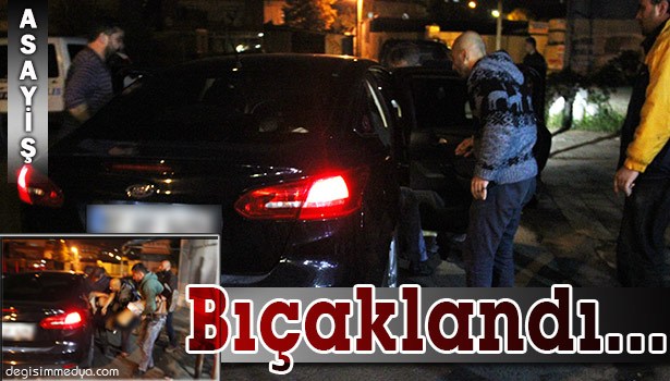 KDZ. EREĞLİ'DE BIÇAKLA YARALAMA