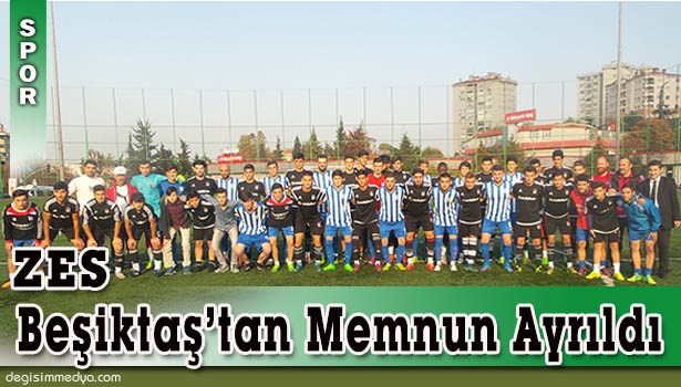 ZES, BEŞİKTAŞ'TAN MEMNUN AYRILDI..!