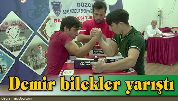 DÜZCE'DE BU DEFA BİLEKLER YARIŞTI