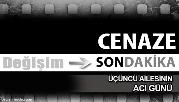 KEMAL ÜÇÜNCÜ VEFAT ETTİ