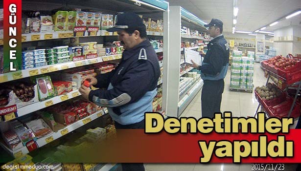 ZABITA EKİPLERİ MARKETLERİ DENETLEDİ