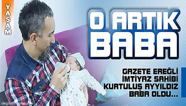 KURTULUŞ AYYILDIZ BABA OLDU