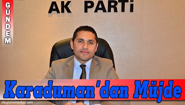 KARADUMAN'DAN TAPU MÜJDESİ