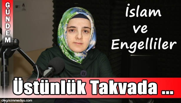 VAİZE DOĞAN DEĞİŞİM RADYO'DA "İSLAM VE ENGELLİLER" KONUSUNU ANLATTI