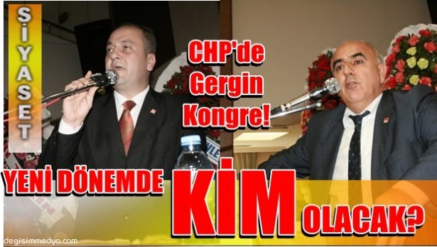 CHP'DE KONGRE HEYECANI