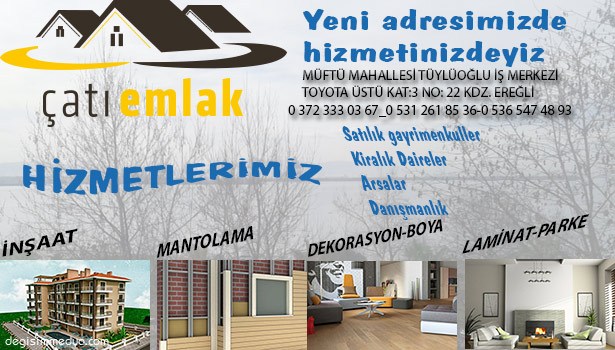 ÇATI EMLAK YENİ YERİNDE HİZMETTE