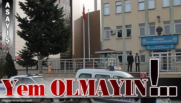 KDZ. EREĞLİ İLÇE EMNİYET MÜDÜRLÜĞÜ UYARDI...
