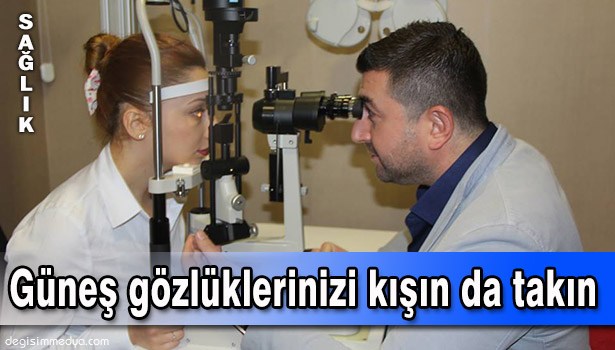 GÜNEŞ GÖZLÜKLERİNİ KIŞIN DA TAKIN