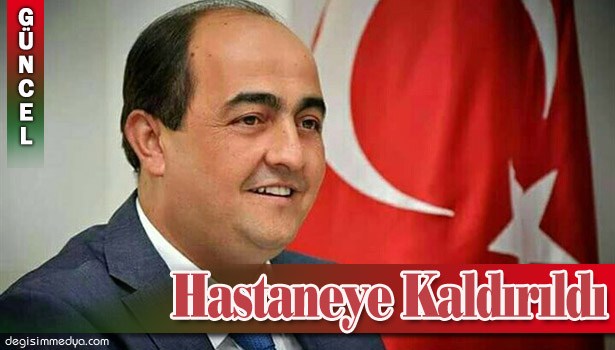 GÜLÜÇ BELEDİYE BAŞKANI MUSTAFA GÖKHAN DEMİRTAŞ HASTANEYE KALDIRILDI