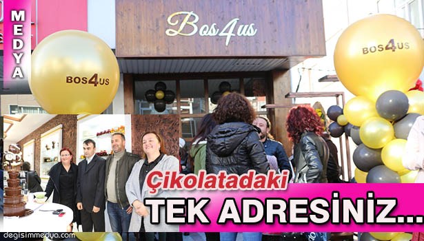 ÇİKOLATANIN TEK ADRESİ BOS4US EREĞLİ'DE AÇILDI