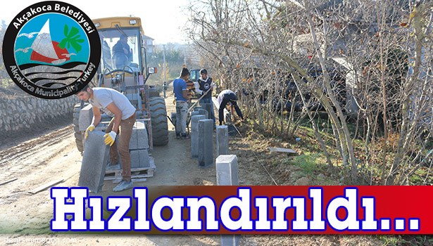 ÇALIŞMALAR HIZLANDIRILDI