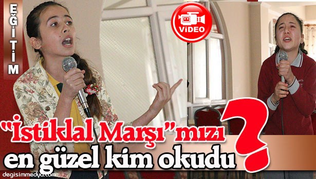 ÖĞRENCİLER 'EN GÜZEL İSTİKLAL MARŞI'NI OKUMAK İÇİN YARIŞTI