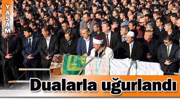 MERHUME ATAY, SON YOLCUĞUNA DUA VE GÖZYAŞLARI İLE UĞURLANDI