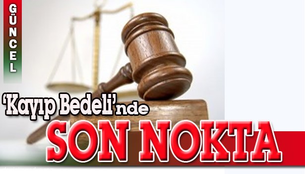 "KAYIP BEDELİ"NDE ÖRNEK KARAR!