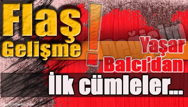 TEDAVİSİ SÜREN BALCI'DAN MESAJ VAR