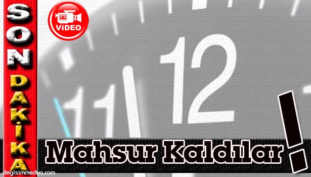 KARAYOLUNDA MAHSUR KALDILAR