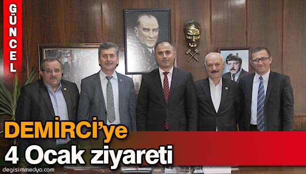 DEMİRCİ'YE 4 OCAK ZİYARETİ