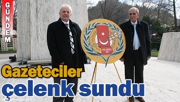 GAZETECİLER ÇELENK SUNDU...