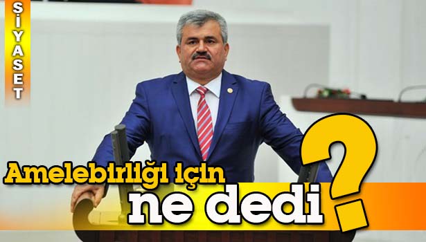 ÇATUROĞLU,AMELEBİRLİĞİ İÇİN NELER SÖYLEDİ