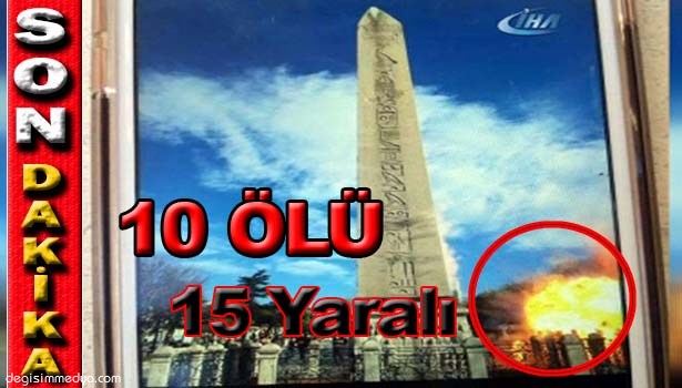 SULTANAHMET'TE PATLAMA: 10 ÖLÜ, 15 YARALI