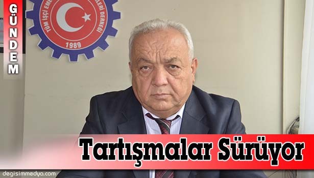 AMELE BİRLİĞİ TARTIŞMALARI SÜRÜYOR
