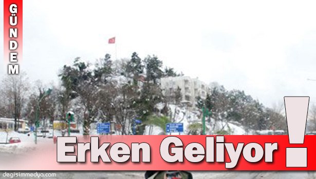 SOĞUK HAVA VE KAR YAĞIŞINA DİKKAT!..