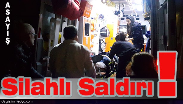 EVİNİN ÖNÜNDE SİLAHLI SALDIRIYA UĞRADI