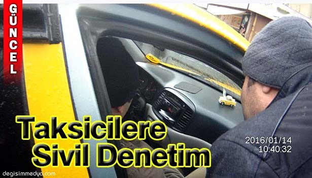 ZABITADAN TAKSİLERE SİVİL DENETİM YAPILDI